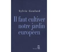 Il Faut Cultiver Notre Jardin Européen