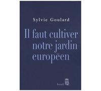 Il Faut Cultiver Notre Jardin Européen