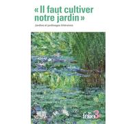 "Il faut cultiver notre jardin": Jardins et jardinages littéraires