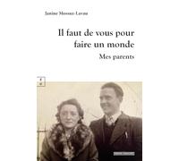 Il faut de vous pour faire un monde : mes parents