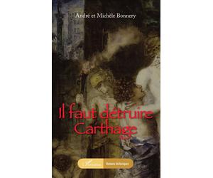 Il faut détruire Carthage - Michèle Bonnery - L'harmattan - broché - Roman