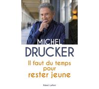 Il faut du temps pour rester jeune - Michel Drucker - Robert Laffont - broché - Essai