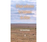 Il faut enfermer les briseurs de rêves - Ivo Havermans - Le Lys Bleu - broché - Témoignage