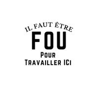 Il faut être fou pour travailler ici: Cadeau drôle et original à s'offrir ou à offrir à superieur ou collègues de travail - à offrir pour ... drôle sur la couverture et la page de garde