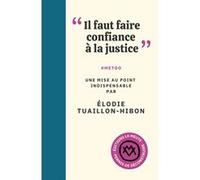 Il faut faire confiance à la justice Elodie Tuaillon-Hibon (Auteur)