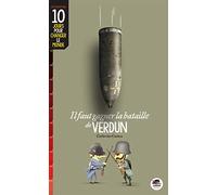 IL FAUT GAGNER LA BATAILLE DE VERDUN