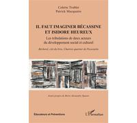 Il faut imaginer Bécassine et Isidore heureux Les tribulations de deux acteurs du développement social et culturel. Bécherel, cité du livre, Chartres quartier de Picassiette - Boris Alexandre Spasov -