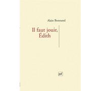Il faut jouir, Édith - Alain Bonnand - Puf - broché - Roman