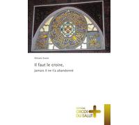 Il faut le croire,