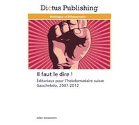 Il faut le dire ! - Sansonnens-J - Dictus Publishing - broché - Essai