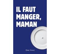 Il faut manger maman
