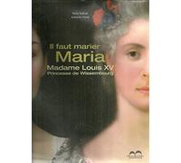 Il faut marier Maria Madame Louis XV Princesse de Wissembourg