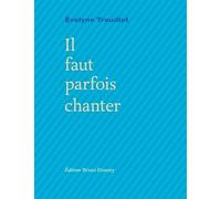 Il Faut Parfois Chanter