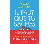 Il faut que tu saches Nicola Moriarty (Auteur), Aurélie Montaut-Pernaudet (Traduction)