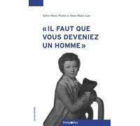 Il Faut Que Vous Deveniez Un Homme - Correspondance Entre Catherine Charrière De Sévery Et Son Fils
