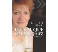 Brigitte Henri – Il faut que vous sachiez... – Récit – Broché