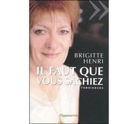 Il faut que vous sachiez... Brigitte Henri (Auteur)