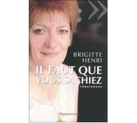 Brigitte Henri – Il faut que vous sachiez... – Récit – Broché