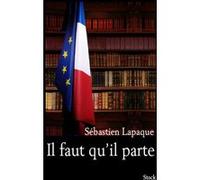 Il faut qu'il parte - Sébastien Lapaque - Stock - broché - Etude