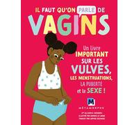 Il faut qu'on parle de vagins: Un livre important sur les vulves, les menstruations, la puberté et le sex !