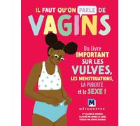 Il faut qu'on parle de vagins: Un livre important sur les vulves, les menstruations, la puberté et le sex !