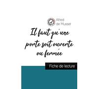Il faut qu'une porte soit ouverte ou fermée de Alfred de Musset (fiche de lecture et analyse complète de l'oeuvre)