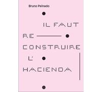 Il Faut Reconstruire L'hacienda