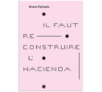 Il Faut Reconstruire L'hacienda