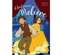 Il faut sauver Molière Nathalie Somers (Auteur), Anne-Lise Nalin (Illustration)