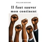 Il faut sauver mon continent - William Kouame - L'onde Eds De - broché - Essai