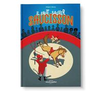 Il faut sauver Saucisson - Philippe G. Moreau - Minute Papillon - cartonné - Bande dessinée jeunesse
