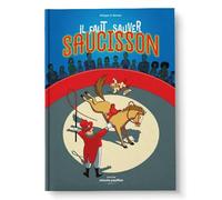 Il faut sauver Saucisson - Philippe G. Moreau - Minute Papillon - cartonné - Bande dessinée jeunesse
