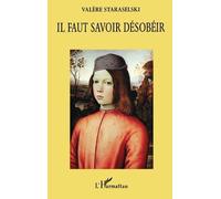 Il faut savoir désobéir - Valère Staraselski - L'harmattan - broché - Livre
