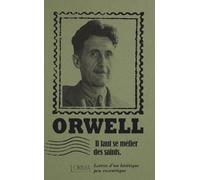 Il faut se méfier des saints: Lettres d’un hérétique peu excentrique