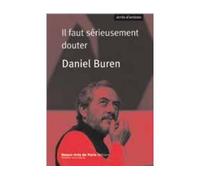 Il faut serieusement douter - Daniel Buren - Ecole Nat.sup.des Beaux-Arts - broché - Essai
