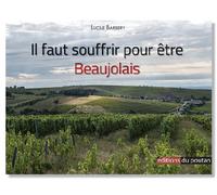 Il faut souffrir pour être Beaujolais
