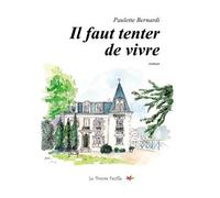 Il faut tenter de vivre - Paulette Bernardi - Bookelis - broché - Roman