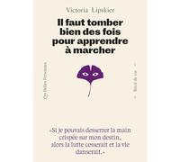 Il faut tomber bien des fois pour apprendre à marcher