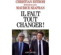 Il faut tout changer ! Christian Estrosi (Auteur), Maurice Szafran (Auteur)