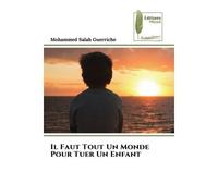 Il Faut Tout Un Monde Pour Tuer Un Enfant - Mohammed Salah Guerriche - Muse Editions - Poche - Roman