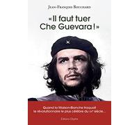 Il faut tuer Che Guevara