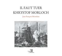 Il faut tuer Khrystof Morloch