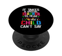 Il Faut Un Enseignant spécialisé pour Entendre ce qu'un Enfant ne Peut Pas dire PopSockets PopGrip Adhésif