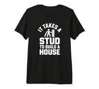 Il Faut Un Goujon pour Construire Une Maison - Charpentier Amusant T-Shirt Haut de Gamme