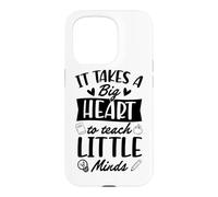 Il Faut Un Grand cœur pour enseigner à Little Minds Coque pour iPhone 15 Pro