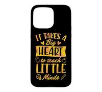Il Faut Un Grand cœur pour enseigner à Little Minds Coque pour iPhone 15 Pro Max