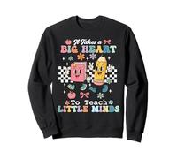 Il Faut Un Grand cœur pour enseigner à Little Minds Day Car Teacher Sweatshirt