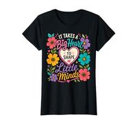 Il Faut Un Grand cœur pour façonner Les Petits Esprits - T-Shirt