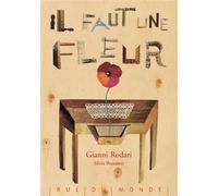 Il faut une fleur - Gianni Rodari - Rue Du Monde Eds - relié - Album jeunesse dès 3 ans