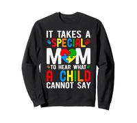 Il Faut Une Maman spéciale pour Entendre ce qu'un Enfant ne Peut Pas dire Sweatshirt
